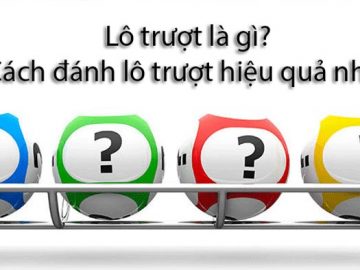 Tổng quan về lô trượt là gì